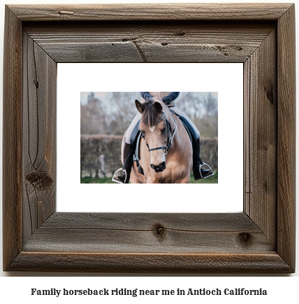 family horseback riding near me in Antioch, California